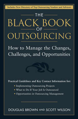 The Black Book of Outsourcing. How to Manage the Changes, Challenges, and Opportunities