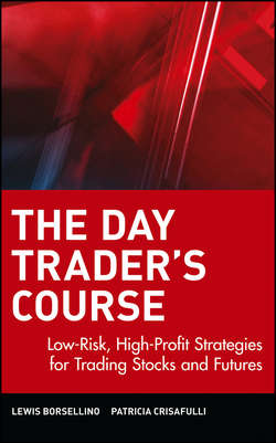The Day Trader's Course. Low-Risk, High-Profit Strategies for Trading Stocks and Futures