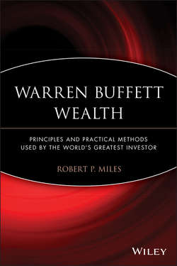 Warren Buffett Wealth. Principles and Practical Methods Used by the World's Greatest Investor
