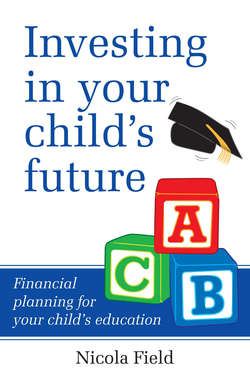 Investing in Your Child's Future. Financial Planning for Your Child's Education