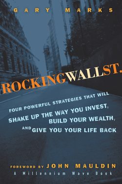 Rocking Wall Street. Four Powerful Strategies That will Shake Up the Way You Invest, Build Your Wealth And Give You Your Life Back
