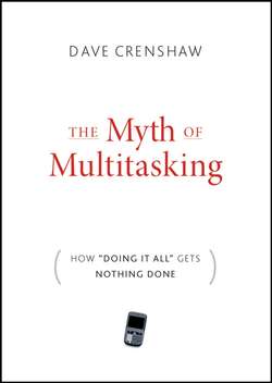 The Myth of Multitasking. How "Doing It All" Gets Nothing Done