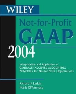 Wiley Not-for-Profit GAAP 2004. Interpretation and Application of Generally Accepted Accounting Principles for Not-for-Profit Organizations