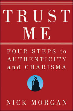 Trust Me. Four Steps to Authenticity and Charisma