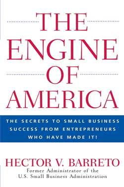 The Engine of America. The Secrets to Small Business Success From Entrepreneurs Who Have Made It!