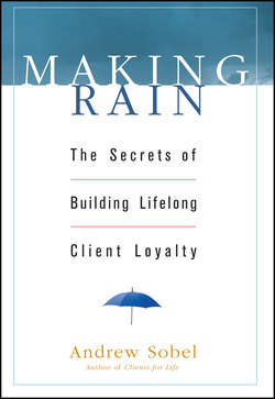 Making Rain. The Secrets of Building Lifelong Client Loyalty
