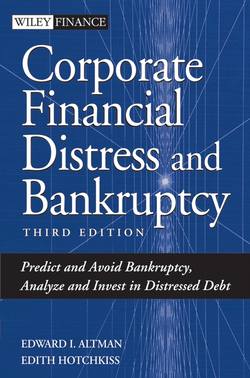 Corporate Financial Distress and Bankruptcy. Predict and Avoid Bankruptcy, Analyze and Invest in Distressed Debt