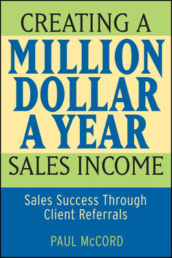 Creating a Million-Dollar-a-Year Sales Income. Sales Success through Client Referrals
