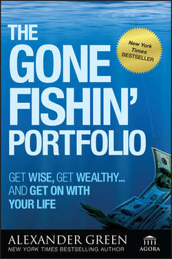 The Gone Fishin' Portfolio. Get Wise, Get Wealthy...and Get on With Your Life