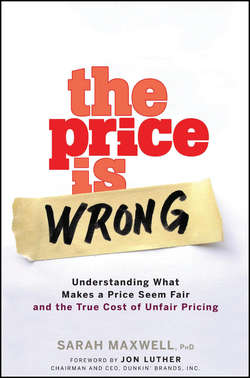 The Price is Wrong. Understanding What Makes a Price Seem Fair and the True Cost of Unfair Pricing