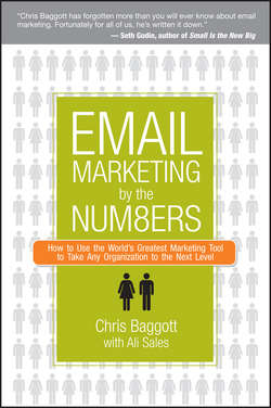 Email Marketing By the Numbers. How to Use the World's Greatest Marketing Tool to Take Any Organization to the Next Level