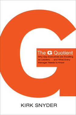 The G Quotient. Why Gay Executives are Excelling as Leaders... And What Every Manager Needs to Know