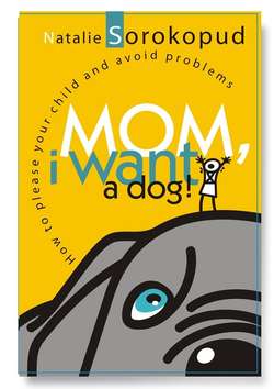 Mom, I want a dog. How to please your child and avoid problems