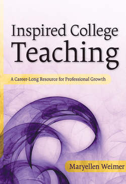 Inspired College Teaching. A Career-Long Resource for Professional Growth