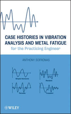 Case Histories in Vibration Analysis and Metal Fatigue for the Practicing Engineer