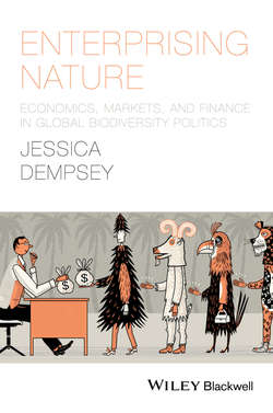 Enterprising Nature. Economics, Markets, and Finance in Global Biodiversity Politics