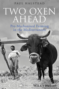 Two Oxen Ahead. Pre-Mechanized Farming in the Mediterranean