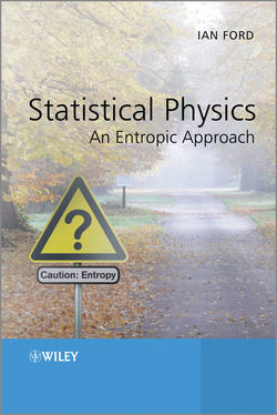 Statistical Physics. An Entropic Approach