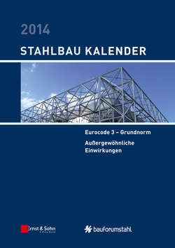 Stahlbau-Kalender 2014. Eurocode 3 - Grundnorm, Außergewöhnliche Einwirkungen
