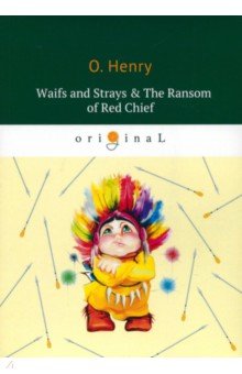 Waifs and Strays & The Ransom of Red Chief