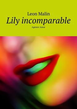 Lily incomparable. Agence Amur