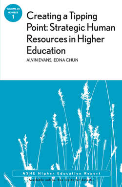 Creating a Tipping Point: Strategic Human Resources in Higher Education. ASHE Higher Education Report, Volume 38, Number 1