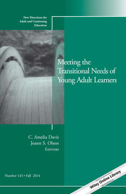Meeting the Transitional Needs of Young Adult Learners. New Directions for Adult and Continuing Education, Number 143