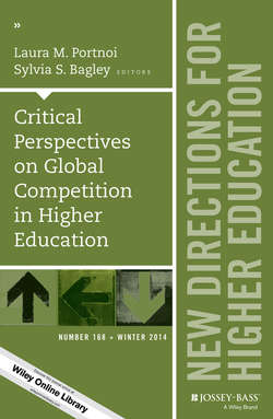 Critical Perspectives on Global Competition in Higher Education. New Directions for Higher Education, Number 168