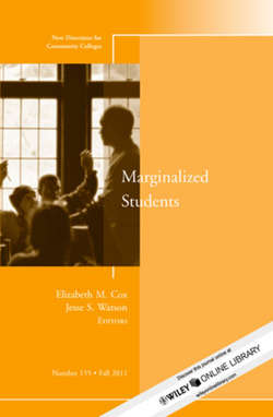 Marginalized Students. New Directions for Community Colleges, Number 155
