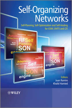 Self-Organizing Networks (SON). Self-Planning, Self-Optimization and Self-Healing for GSM, UMTS and LTE