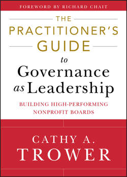 The Practitioner's Guide to Governance as Leadership. Building High-Performing Nonprofit Boards