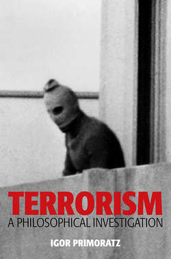 Terrorism. A Philosophical Investigation