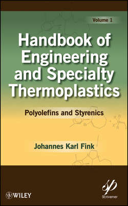 Handbook of Engineering and Specialty Thermoplastics, Volume 1. Polyolefins and Styrenics