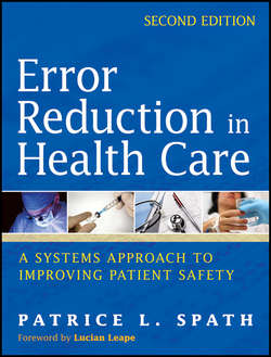 Error Reduction in Health Care. A Systems Approach to Improving Patient Safety