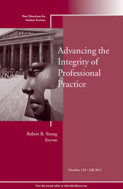Advancing the Integrity of Professional Practice. New Directions for Student Services, Number 135