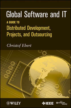 Global Software and IT. A Guide to Distributed Development, Projects, and Outsourcing