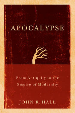 Apocalypse. From Antiquity to the Empire of Modernity