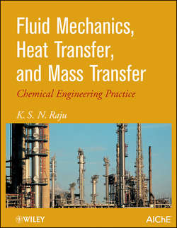Fluid Mechanics, Heat Transfer, and Mass Transfer. Chemical Engineering Practice