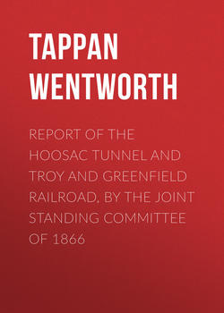 Report of the Hoosac Tunnel and Troy and Greenfield Railroad, by the Joint Standing Committee of 1866
