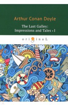 The last Galley: Impressions and Tales 1