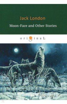 Moon-Face and Other Stories = Луннолицый и другие