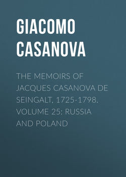 The Memoirs of Jacques Casanova de Seingalt, 1725-1798. Volume 25: Russia and Poland