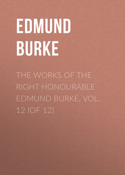 The Works of the Right Honourable Edmund Burke, Vol. 12 (of 12)