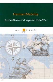 Battle-Pieces and Aspects of the War = Батальные