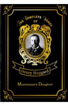 Montezuma’s Daughter = Дочь Монтесумы. Т.40