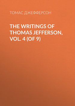 The Writings of Thomas Jefferson, Vol. 4 (of 9)