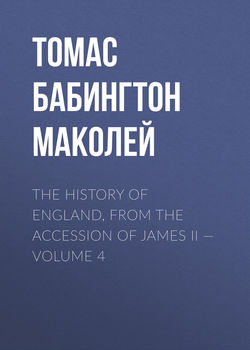 The History of England, from the Accession of James II — Volume 4