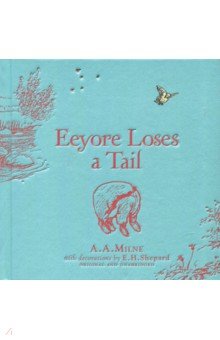Winnie-the-Pooh: Eeyore Loses a Tail (HB) illustr.