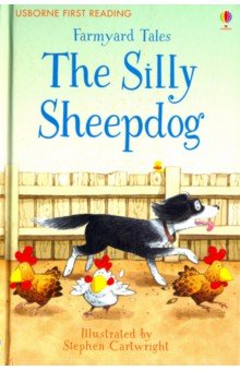 Farmyard Tales: The Silly Sheepdog  (HB)