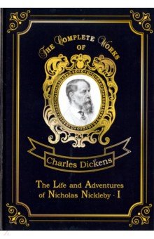 The Life and Adventures of Nicholas Nickleby 1